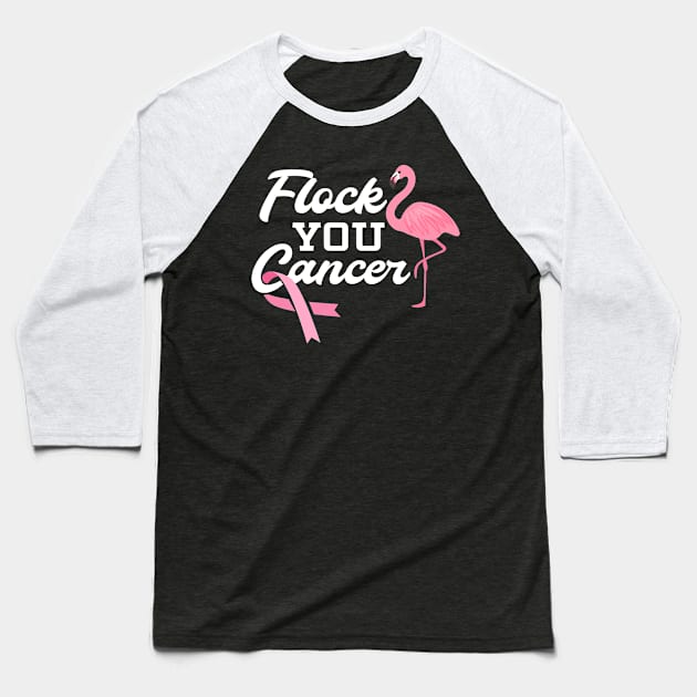 Flock You Breast Cancer print I Pink Flamingo Fighter Gift Baseball T-Shirt by biNutz